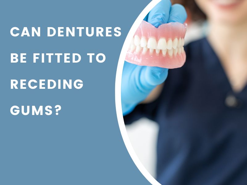 Can Dentures Be Fitted To Receding Gums?